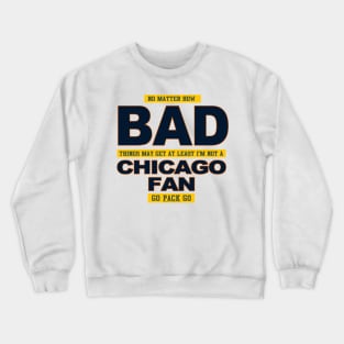 Not a Bears fan Crewneck Sweatshirt